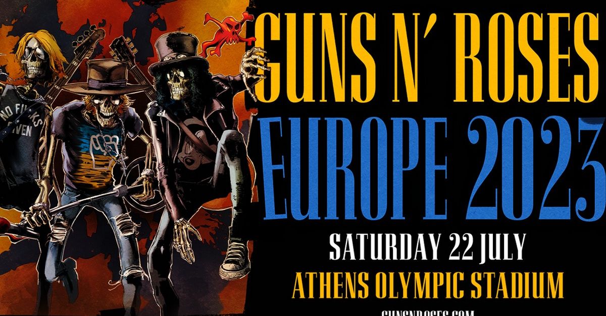 Guns N' Roses Η συναυλία του ροκ συγκροτήματος στην Αθήνα