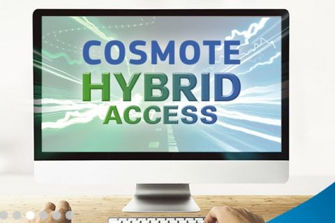 Η COSMOTE παρουσιάζει πρώτη στην Ελλάδα το Hybrid Access