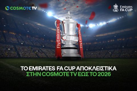 Το Emirates FA Cup συνεχίζει αποκλειστικά στην COSMOTE TV έως το 2026